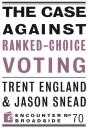 The Case Against Ranked-Choice Voting - Preview