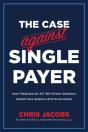 The Case Against Single Payer - Preview