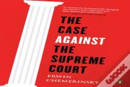 The Case Against The Supreme Court
