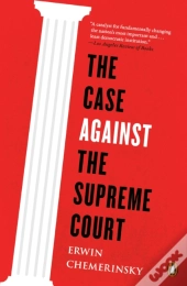 The Case Against The Supreme Court
