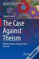 The Case Against Theism