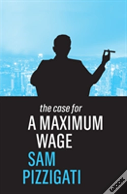 Capa do artigo The Case For A Maximum Wage