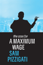 The Case For A Maximum Wage - Preview