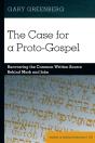 The Case For A Proto-Gospel - Preview