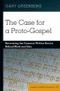 The Case For A Proto-Gospel - Preview
