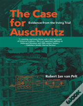 The Case For Auschwitz