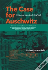 The Case For Auschwitz