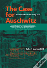 The Case For Auschwitz