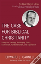 The Case For Biblical Christianity