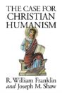 The Case For Christian Humanism - Preview