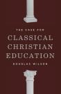 The Case For Classical Christian Education - Preview