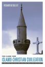 The Case For Islamo-Christian Civilization - Preview