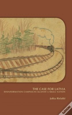 Capa do artigo The Case For Latvia. Disinformation Campaigns Against A Small Nation