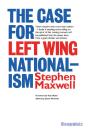 The Case For Left Wing Nationalism - Preview