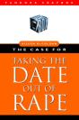 The Case For Taking The Date Out Of Rape - Preview