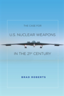 The Case For U.S. Nuclear Weapons In The 21st Century