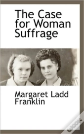 The Case For Woman Suffrage