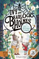 The Case Of The Missing Flower (Ivy And Bearlock 1)