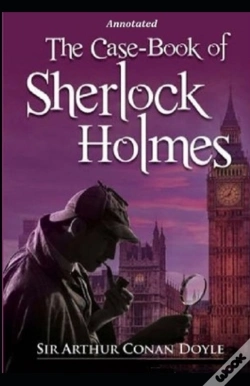 Capa do artigo The Casebook Of Sherlock Holmes (Sherlock Holmes #8) Annotated
