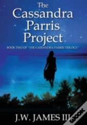 The Cassandra Parris Project: Book Two Of 