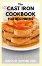 The Cast Iron Cookbook For Beginners - Preview