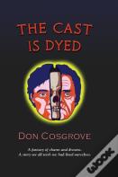 The Cast Is Dyed