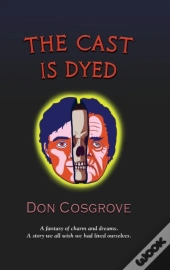 The Cast Is Dyed