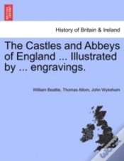 Capa do artigo The Castles And Abbeys Of England ... Illustrated By ... Engravings.
