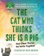 The Cat Who Thinks She Is A Pig And Other Stories We Write Together - Preview