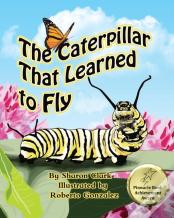 The Caterpillar That Learned To Fly