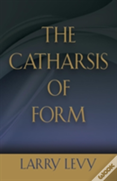 The Catharsis Of Form