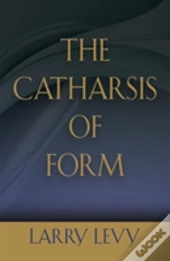 The Catharsis Of Form
