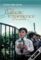 The Catholic Experience In America