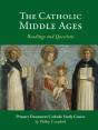 The Catholic Middle Ages: A Primary Document Catholic Study Guide - Preview