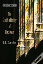 The Catholicity Of Reason