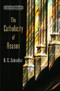 The Catholicity Of Reason - Preview