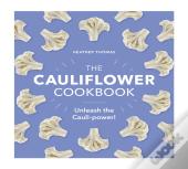 The Cauliflower Cookbook