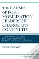 The Causes Of Post-Mobilization Leadership Change And Continuity