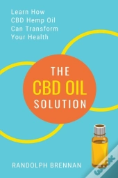 The Cbd Oil Solution: Learn How Cbd Hemp