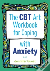 The Cbt Art Workbook For Coping With Anxiety