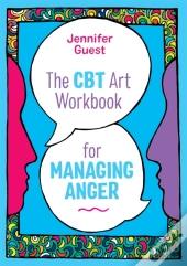 The Cbt Art Workbook For Managing Anger