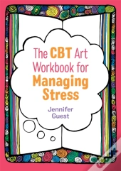 The Cbt Art Workbook For Managing Stress