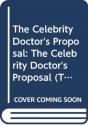 The Celebrity Doctor'S Proposal - Preview
