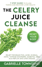 The Celery Juice Cleanse Hack