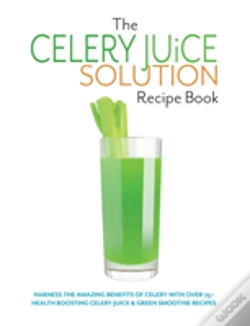 Capa do artigo The Celery Juice Solution Recipe Book