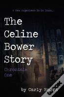 The Celine Bower Story