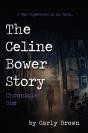 The Celine Bower Story - Preview