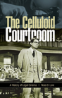 The Celluloid Courtroom - Preview