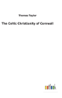 The Celtic Christianity Of Cornwall - Preview