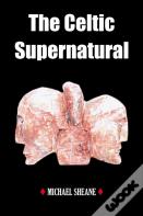 The Celtic Supernatural